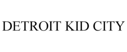 DETROIT KID CITY trademark