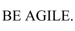BE AGILE. trademark