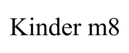 KINDER M8 trademark