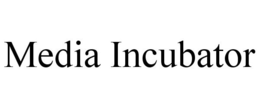 MEDIA INCUBATOR trademark