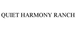 QUIET HARMONY RANCH trademark