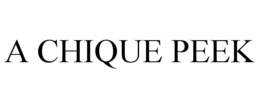 A CHIQUE PEEK trademark