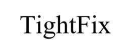 TIGHTFIX trademark