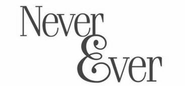 NEVER EVER trademark