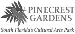 PINECREST GARDENS SOUTH FLORIDA'S CULTURAL ARTS PARK trademark