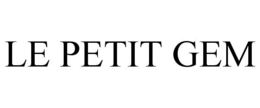 LE PETIT GEM trademark