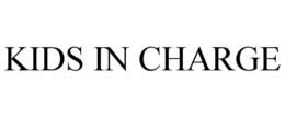 KIDS IN CHARGE trademark