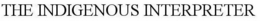 THE INDIGENOUS INTERPRETER trademark