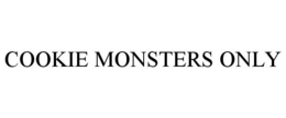 COOKIE MONSTERS ONLY trademark