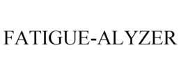 FATIGUE-ALYZER trademark