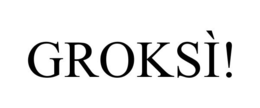 GROKSÌ! trademark