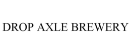 DROP AXLE BREWERY trademark