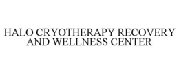 HALO CRYOTHERAPY RECOVERY AND WELLNESS CENTER trademark