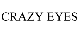 CRAZY EYES trademark