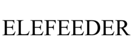 ELEFEEDER trademark
