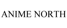 ANIME NORTH trademark