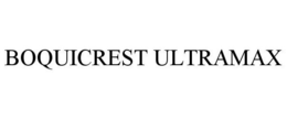 BOQUICREST ULTRAMAX trademark