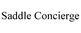 SADDLE CONCIERGE trademark