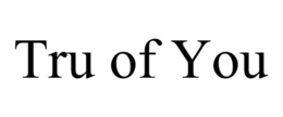 TRU OF YOU trademark