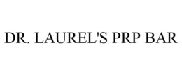 DR. LAUREL'S PRP BAR trademark
