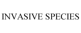 INVASIVE SPECIES trademark