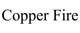 COPPER FIRE trademark