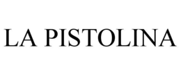 LA PISTOLINA trademark