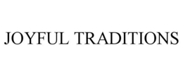JOYFUL TRADITIONS trademark