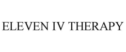 ELEVEN IV THERAPY trademark