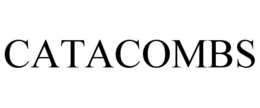 CATACOMBS trademark