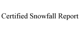 CERTIFIED SNOWFALL REPORT trademark