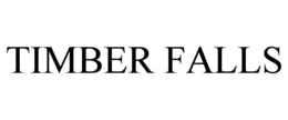 TIMBER FALLS trademark