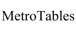 METROTABLES trademark