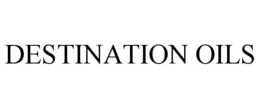 DESTINATION OILS trademark