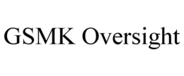 GSMK OVERSIGHT trademark