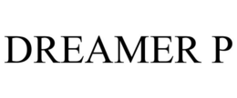 DREAMER P trademark