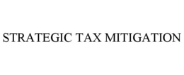 STRATEGIC TAX MITIGATION trademark