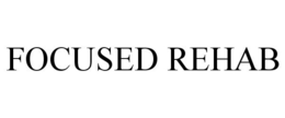FOCUSED REHAB trademark