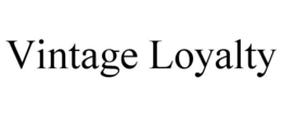 VINTAGE LOYALTY trademark