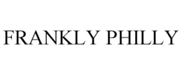 FRANKLY PHILLY trademark