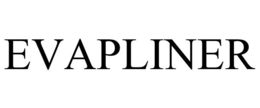 EVAPLINER trademark