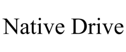 NATIVE DRIVE trademark