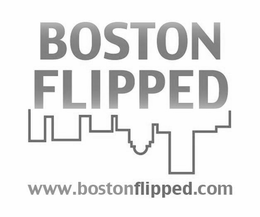 BOSTON FLIPPED WWW.BOSTONFLIPPED.COM trademark