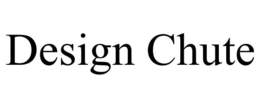 DESIGN CHUTE trademark