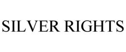 SILVER RIGHTS trademark