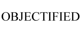 OBJECTIFIED trademark