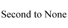 SECOND TO NONE trademark
