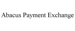 ABACUS PAYMENT EXCHANGE trademark