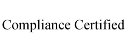 COMPLIANCE CERTIFIED trademark