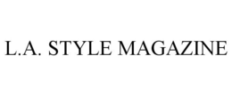 L.A. STYLE MAGAZINE trademark